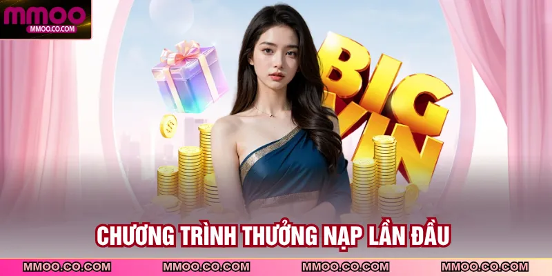 Chương trình thưởng nạp lần đầu 